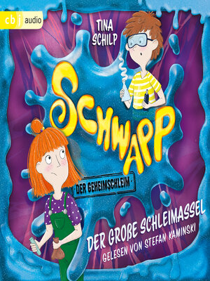 cover image of Schwapp, der Geheimschleim--Der große Schleimassel